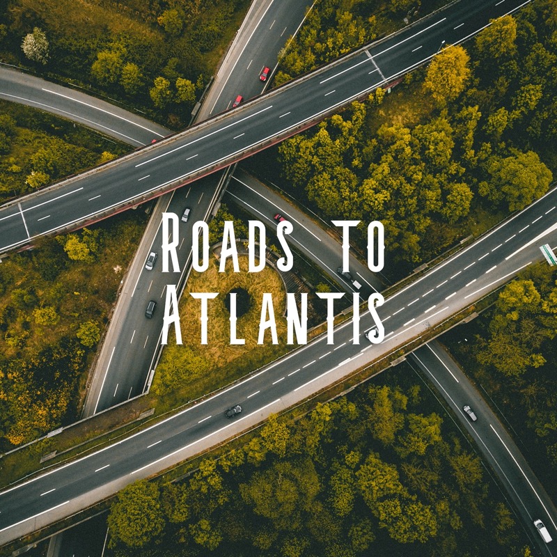 Roads to Atlantis